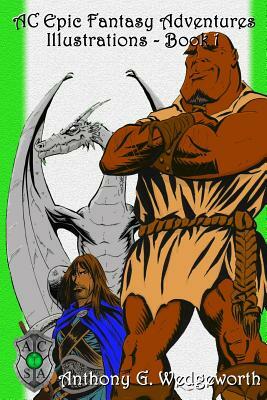 AC Epic Fantasy Adventures: Illustrations - Book 1 by Anthony G. Wedgeworth