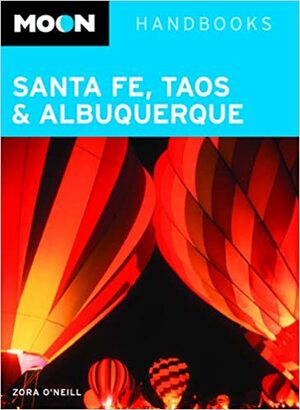 Moon Santa Fe, Taos and Albuquerque by Zora O'Neill