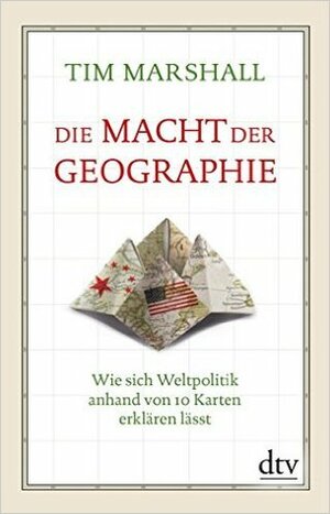 Die Macht der Geographie: Wie sich Weltpolitik anhand von 10 Karten erklären lässt by Birgit Brandau, Tim Marshall