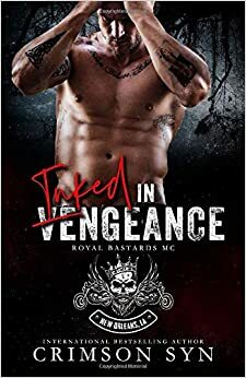 Inked In Vengeance: New Orleans National Chapter by Crimson Syn