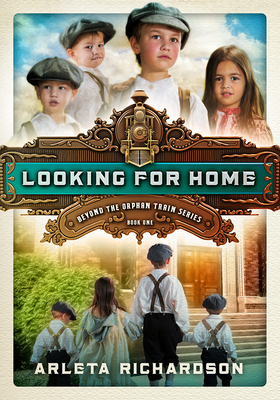 Looking for Home, Volume 1 by Arleta Richardson