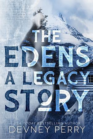 The Edens: A Legacy Short Story by Devney Perry