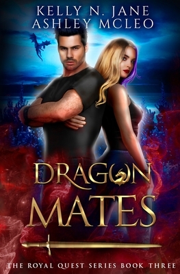 Dragon Mates by Ashley McLeo, Kelly N. Jane