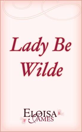 Lady Be Wilde by Eloisa James