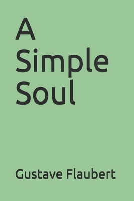 A Simple Soul by Gustave Flaubert