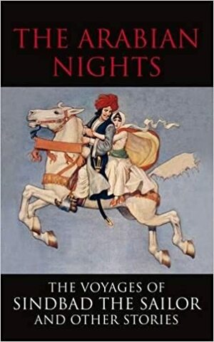 The Arabian Nights -  The Voyages of Sindbad the Sailor and Other Stories by Anonymous