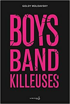 Boys band killeuses by Goldy Moldavsky