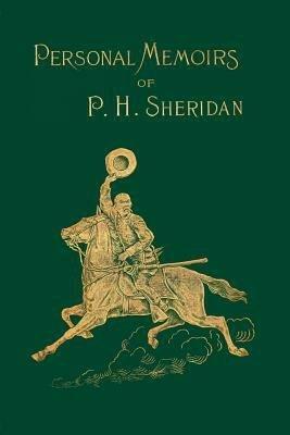 Personal Memoirs of P. H. Sheridan Volume 1 by Philip Henry Sheridan