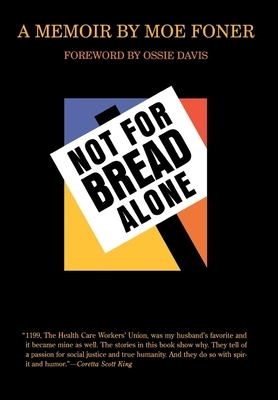 Not for Bread Alone by Moe Foner, Dan North