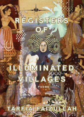 Registers of Illuminated Villages: Poems by Tarfia Faizullah