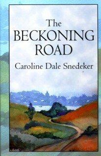 The Beckoning Road by Caroline Dale Snedeker