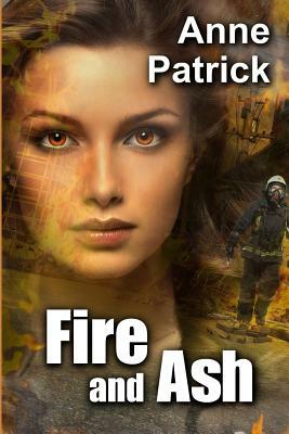 Fire and Ash by Anne Patrick