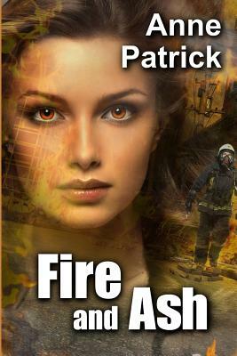 Fire and Ash by Anne Patrick