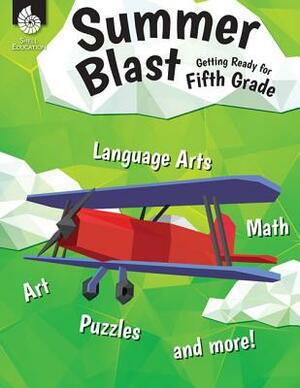 Summer Blast: Getting Ready for Fifth Grade by Wendy Conklin