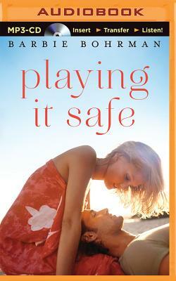 Playing It Safe by Barbie Bohrman