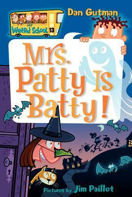 Mrs. Patty Is Batty! by Dan Gutman