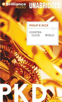 Counter-Clock World by Philip K. Dick