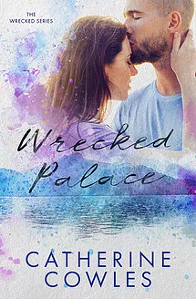 Wrecked Palace by Catherine Cowles