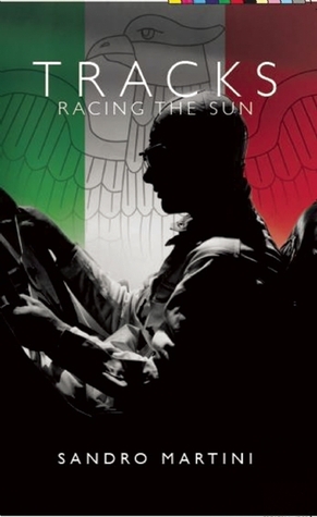 Tracks: Racing the Sun by Sandro Martini