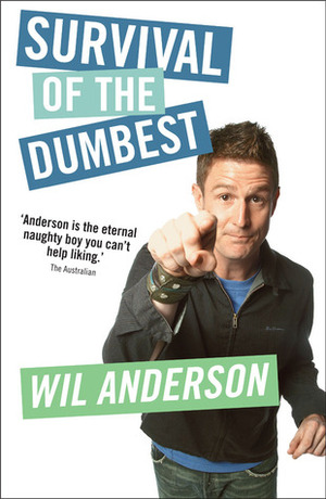 Survival of the Dumbest by Wil Anderson