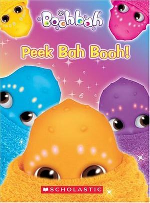 Peek Bah Booh! by Anonymous, Scholastic, Inc, Inc. Staff