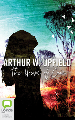 The House of Cain by Arthur Upfield