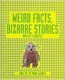 Weird Facts, Bizarre Stories And Life's Oddities by Ian Harrinson