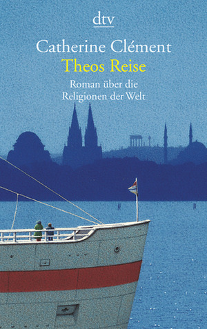 Theos Reise by Catherine Clément