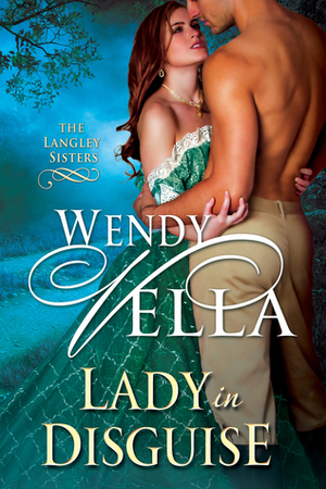 Lady In Disguise by Wendy Vella