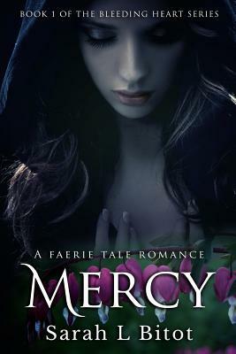 Mercy: A faerie tale romance by Sarah L. Bitot