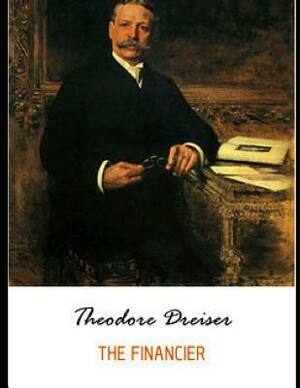 The Financier (Annotated) by Theodore Dreiser