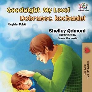 Goodnight, My Love!: English Polish Bilingual by Kidkiddos Books, Shelley Admont