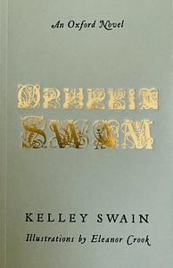 Ophelia Swam: An Oxford Novel by Kelley Swain