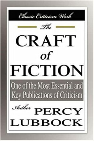 The Craft of Fiction by Percy Lubbock