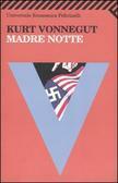 Madre notte by Kurt Vonnegut, Luigi Ballerini