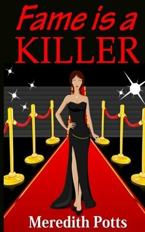 Fame is a Killer by Meredith Potts