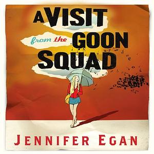 A Visit from the Goon Squad by Jennifer Egan