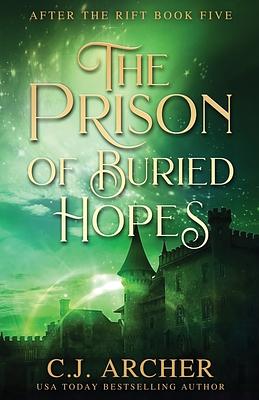 The Prison of Buried Hopes by C.J. Archer