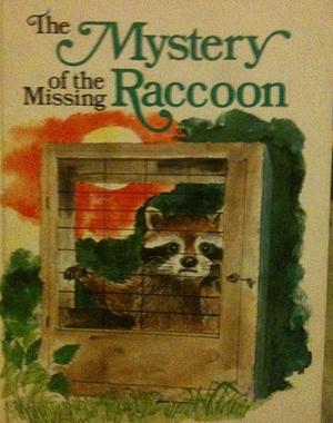 The Mystery of the Missing Raccoon by Kalil I. Gezi, Ann Bradford