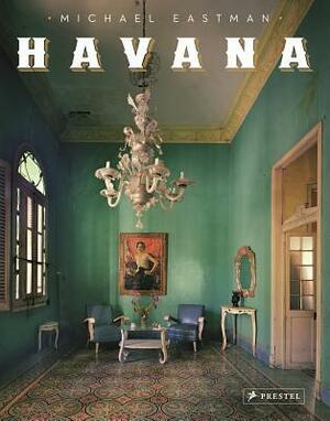 Havana by Michael Eastman
