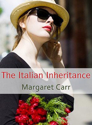 The Italian Inheritance by Margaret Carr
