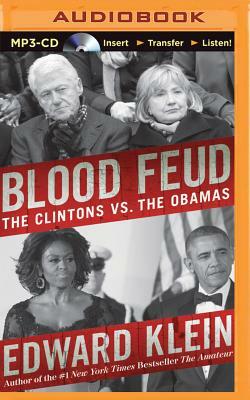 Blood Feud: The Clintons vs. the Obamas by Edward Klein