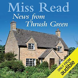 News from Thrush Green by Miss Read