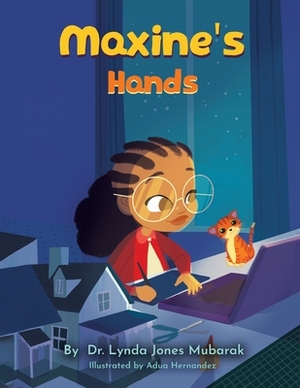 Maxine's Hands by Lynda Jones Mubarak