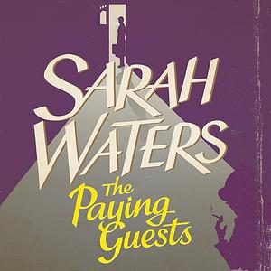 The Paying Guests by Sarah Waters