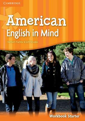 American English in Mind Starter Workbook by Jeff Stranks, Herbert Puchta