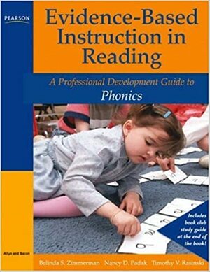 Evidence-Based Instruction in Reading: A Professional Development Guide to Phonics by Nancy D. Padak, Timothy V. Rasinski