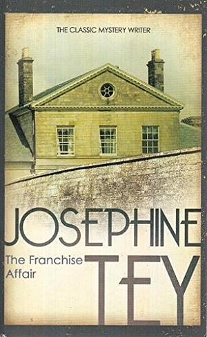 The Franchise Affair by Josephine Tey