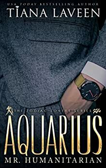 Aquarius: Mr. Humanitarian by Tiana Laveen