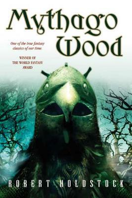 Mythago Wood by Robert Holdstock